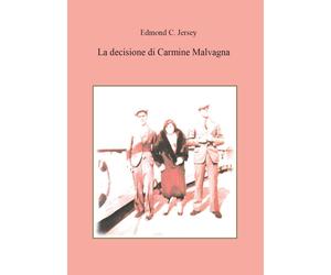 La decisione di Carmine Malvagna [Paperback] [May 13, 2016] Jersey, Edmond C.