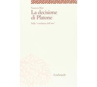 La decisione di Platone. Sulla «condanna dell'arte»