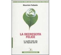 La decrescita felice. La qualità della vita non dipende dal PIL