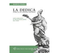 La dedica. Storia di una strategia editoriale. Nuova ediz.