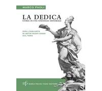 La dedica. Storia di una strategia editoriale. Nuova ediz.