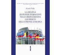 La delega di poteri normativi nell'ordinamento giuridico dell'Unione europea