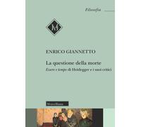 La della morte. Essere e tempo di Heidegger e i suoi critici - Giannetto Enrico
