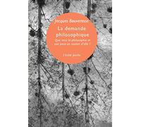 La demande philosophique: Que veut la philosophie et que peut-on vouloir d'elle ? - Leçon inaugurale du Collège de France (6 octobre 1995)