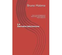 La Dematerializzazione: Una nuova Architettura di Governance nelle Pubbliche Amministrazioni
