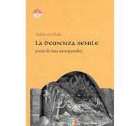 La demenza senile. Punti di vista antroposofici