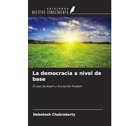 La democracia a nivel de base: El caso de Assam y Arunachal Pradesh