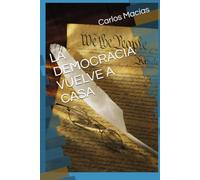 LA DEMOCRACIA VUELVE A CASA