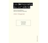 La démocratie au XXIe siècle: Manuel d'autodéfense face à la montée du fascisme