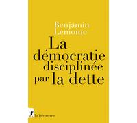 La démocratie disciplinée par la dette