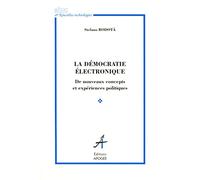 La Democratie Electronique. De Nouveaux Concepts Et Experiences Politiques
