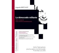 La démocratie militante: 226 Étude comparée d'une doctrine constitutionnelle