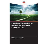La démocratisation en Inde et au Pakistan (1988-2012)