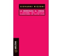 La democrazia al cinema. I dilemmi del costituzionalismo in sette film