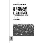 La democrazia costituzionale e i suoi nemici. Populismo e democrazia digitale