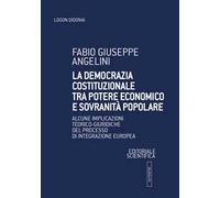 La democrazia costituzionale tra potere economico e sovranità popolare. Alcune implicazioni teorico-giuridiche del processo di integrazione europea