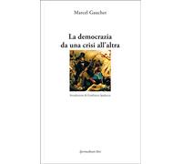 La democrazia da una crisi all'altra.