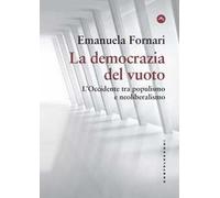 La democrazia del vuoto. L'Occidente tra populismo e neoliberalismo