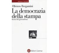 La democrazia della stampa. Storia del giornalismo - 2013 - Later