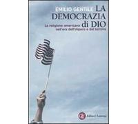 La democrazia di Dio. La religione americana nell'era dell'impero e del terrore