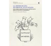 La democrazia di fronte allo stato. Una discussione sulle difficoltà della politica moderna