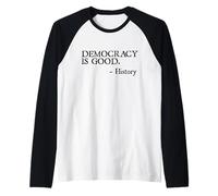 La democrazia è buona - verità Senza Tempo Idea radicale Maglia con Maniche Raglan