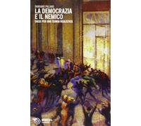 La democrazia e il nemico. Saggi per una teoria realistica