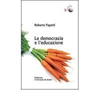 La democrazia e l'educazione - [Marcianum Press]