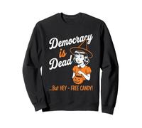 La democrazia è Morta (Ma Hey, Caramelle Gratis) Divertimento Donne Halloween Felpa