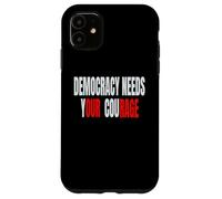 La democrazia ha bisogno del tuo coraggio - La nostra rabbia Custodia per iPhone 11