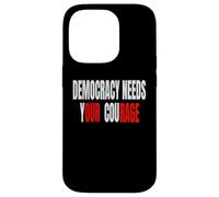 La democrazia ha bisogno del tuo coraggio - La nostra rabbia Custodia per iPhone 14 Pro