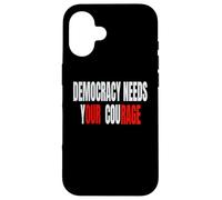 La democrazia ha bisogno del tuo coraggio - La nostra rabbia Custodia per iPhone 16