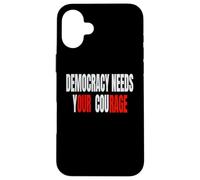 La democrazia ha bisogno del tuo coraggio - La nostra rabbia Custodia per iPhone 16 Plus