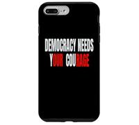La democrazia ha bisogno del tuo coraggio - La nostra rabbia Custodia per iPhone 7 Plus/8 Plus