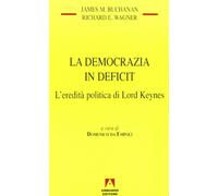 La democrazia in deficit. L'eredità politica di lord Keynes