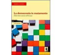 La democrazia in mutamento. Dallo Stato-nazione all'Europa