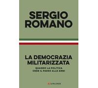 La democrazia militarizzata. Quando la politica cede il passo alle armi