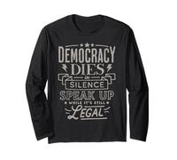 La democrazia Muore in Silenzio Parlare Mentre è Ancora legale Maglia a Manica