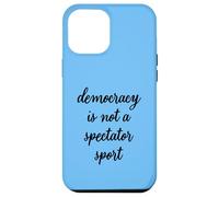 La democrazia non è uno sport spettatore Custodia per iPhone 12 Pro Max