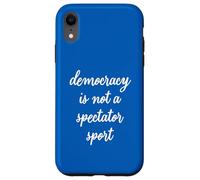 La democrazia non è uno sport spettatore Custodia per iPhone XR