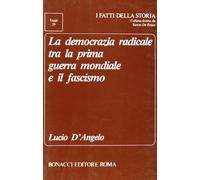 La democrazia radicale tra la prima guerra mondiale e il fascismo