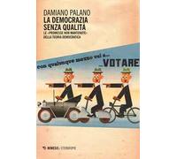 La democrazia senza qualità. Le «promesse non mantenute» della teoria democratica