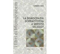 La democrazia sopravviverà a questo secolo?
