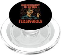 La democrazia sta morendo ma bei fuochi d"artificio 4 luglio Groovy PopSockets PopGrip per MagSafe