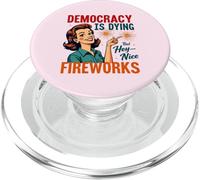 La democrazia sta morendo ma Hey Nice Fireworks 4 luglio donne PopSockets PopGrip per MagSafe