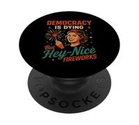 La democrazia sta morendo ma NiceFireworks 4 luglio patriottico PopSockets PopGrip Adesivo