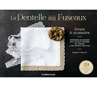 La dentelle aux fuseaux: Apprendre facilement avec un petit nombre de fuseaux