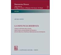 La denuncia riservata. Genesi e metodo delle mafie, limiti della legislazione antimafia e spunti per una strategia processuale di contrasto