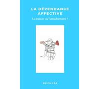 La dépendance affective: La raison ou l'attachement ?