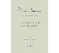 La deposizione del mattino